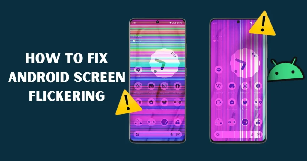 How to fix android screen flickering